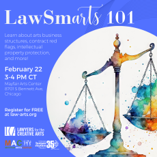 LawSmarts 101 Learn about arts business structures, contract red flas, intellectual property protection, and more!