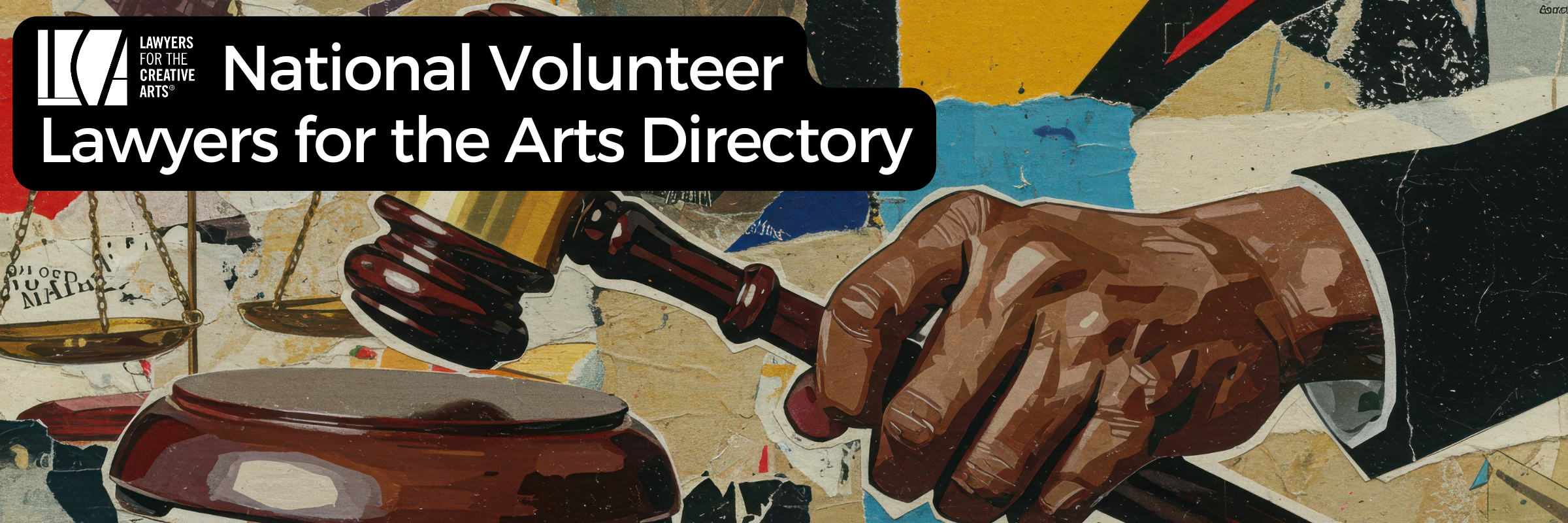 Banner image promoting the "National Volunteer Lawyers for the Arts Directory" from Lawyers for the Creative Arts. The left side features the LCA logo and bold white text on a black background. The background is a colorful, textured collage with an abstract, painted style. In the foreground, a hand holding a gavel is striking a sound block, and the scales of justice hang nearby. The overall visual blends legal imagery with artistic flair, representing the intersection of law and the arts.