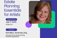 Promotional graphic for a live webinar titled “Legacy & Estate Planning Essentials for Artists,” featuring speaker Pamela L. Grutman, Esq. The event takes place on July 17, 2025, at 12:00pm EDT. Includes a professional headshot of the speaker.