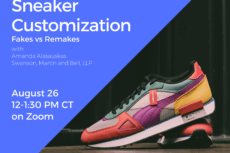 A square promotional graphic for a virtual event by Lawyers for the Creative Arts. The design is split diagonally with the top left triangle in bright blue containing white text, and the bottom right featuring a photo of a colorful sneaker on a wooden floor with a black background. Text on the blue background reads: Sneaker Customization Fakes vs Remakes with Amanda Alasauskas Swanson, Martin and Bell, LLP August 26 12–1:30 PM CT on Zoom At the bottom, in white text: Register for FREE at law-arts.org