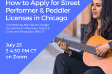 A promotional graphic for a virtual event hosted by Lawyers for the Creative Arts and the City of Chicago Department of Business Affairs & Consumer Protection (BACP). On the left side, a bold blue background features the logos of LCA and BACP, followed by white text that reads: "How to Apply for Street Performer & Peddler Licenses in Chicago" Presented by the City of Chicago Department of Business Affairs & Consumer Protection (BACP) July 23 3–4:30 PM CT on Zoom On the right, an angled photo shows a young woman with long dark hair seated on a city sidewalk playing an acoustic guitar. The image suggests a real-world example of a street performer.
