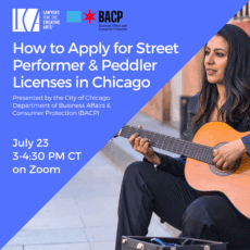 A promotional graphic for a virtual event hosted by Lawyers for the Creative Arts and the City of Chicago Department of Business Affairs & Consumer Protection (BACP). On the left side, a bold blue background features the logos of LCA and BACP, followed by white text that reads: "How to Apply for Street Performer & Peddler Licenses in Chicago" Presented by the City of Chicago Department of Business Affairs & Consumer Protection (BACP) July 23 3–4:30 PM CT on Zoom On the right, an angled photo shows a young woman with long dark hair seated on a city sidewalk playing an acoustic guitar. The image suggests a real-world example of a street performer.