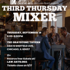 Promotional flyer for Lawyers for the Creative Arts’ Associate Board event titled Third Thursday Mixer. The background shows a group of young professionals gathered at a bar, laughing and holding drinks around a high table. The text reads: Third Thursday Mixer Thursday, September 18 6:00–8:00 PM The Graystone Tavern 3441 N Sheffield Ave, Chicago, IL 60657 21+ Reserve free tickets at: law-arts.org Tickets close on 9/17