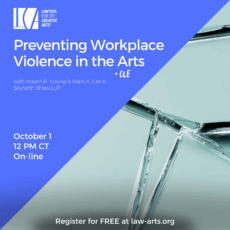 Promotional graphic for a webinar titled “Preventing Workplace Violence in the Arts (+ CLE Pending),” hosted by Lawyers for the Creative Arts with Adam R. Young and Mark A. Lies II of Seyfarth Shaw LLP. The event is scheduled for October 1 at 12 PM CT and will be held online. Registration is free at law-arts.org. The design features a blue background with bold white text and an image of cracked glass on the right side, symbolizing disruption or harm in the workplace context.