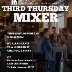Promotional flyer for Lawyers for the Creative Arts’ Associate Board event titled Third Thursday Mixer. The background shows a group of young professionals gathered at a bar, laughing and holding drinks around a high table. The text reads: Third Thursday Mixer Thursday, October 16th 6:00–8:00 PM O’Callaghan’s, 29 W Hubbard St, Chicago, IL 60654 21+ Reserve free tickets at: law-arts.org Tickets close on 10/15
