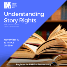 Promotional graphic for an online webinar titled “Understanding Story Rights,” presented by Lawyers for the Creative Arts. The event features speaker Steven L. Baron from Baron Harris Healey and will be held November 19 at 12 PM CT, online. Registration is free at law-arts.org. The left side of the image has a solid blue background with white text and the LCA logo at the top. The right side shows a close-up photo of several open books fanned out on a wooden table, symbolizing storytelling and intellectual property.