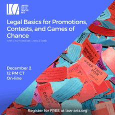 Promotional banner for a free online event titled “Legal Basics for Promotions, Contests, and Games of Chance,” presented by Lawyers for the Creative Arts. The event features Lisa Wiznitzer of Loeb & Loeb and takes place December 2 at 12 PM CT, online. Registration is free at law-arts.org. The left side of the graphic has a bright blue background with white text and the Lawyers for the Creative Arts logo at the top. The right side shows a close-up of a colorful pile of red, blue, and purple raffle tickets, symbolizing contests and games of chance.