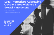 Graphic promoting a Lawyers for the Creative Arts online program titled “Legal Protections Addressing Gender-Based Violence & Sexual Harassment.” The left side features a blue background with the LCA logo and white text listing the presenter, Whitney Barr of Caffarelli & Associates Ltd., and event details: January 22, 12 PM CT, online, with free registration at law-arts.org. The right side shows a black-and-white image of silhouetted figures in a workplace setting, emphasizing themes of safety, power, and accountability.