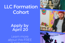 Promotional graphic for a Lawyers for the Creative Arts “LLC Formation Cohort,” presented in partnership with SCORE and DLA Piper. Text reads: “LLC Formation Cohort. Apply by April 20. Learn more about this FREE 7-part series at law-arts.org.” The design features a blue background with white text and partner logos at the top. On the right side are three images: a fashion designer adjusting a garment on a dress form in a studio, an artist seated at a desk painting or sketching, and a small film crew filming a subject in a studio with lighting equipment.