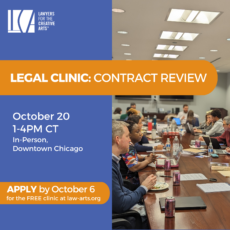 Promotional graphic for a free Lawyers for the Creative Arts Legal Clinic: Contract Review. The clinic will take place October 20 from 1:00–4:00 PM CT, in person in downtown Chicago. Applications are due October 6, and the clinic is free. More information and applications are available at law-arts.org. The design has the LCA logo in the upper left. The right half features a photograph of a previous legal clinic in a conference room, where attorneys and participants sit around a large table in small groups reviewing documents and speaking with one another.