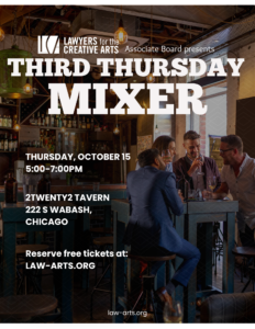 Promotional graphic from the Lawyers for the Creative Arts Associate Board for its Third Thursday Mixer. The free networking event takes place Thursday, October 15, from 5:00–7:00 p.m. at 2Twenty2 Tavern, 222 S. Wabash, Chicago. Free tickets can be reserved at law-arts.org. The graphic features a warmly lit bar and restaurant interior with a group of people gathered around a high-top table, talking and sharing drinks.